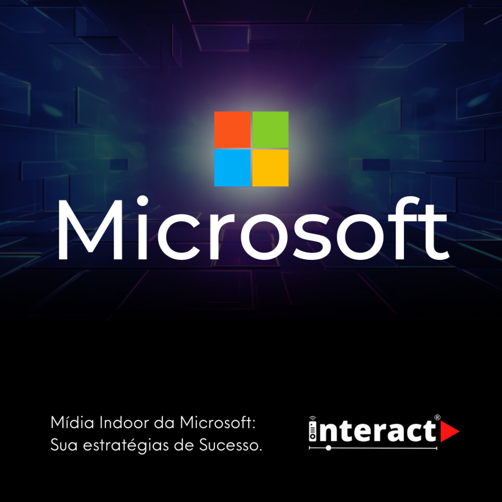 Estratégias de Mídia Indoor da Microsoft para Impulsionar o Engajamento e as Vendas