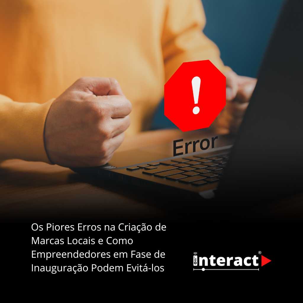 Os Piores Erros na Criação de Marcas Locais e Como Empreendedores em Fase de Inauguração Podem Evitá-los